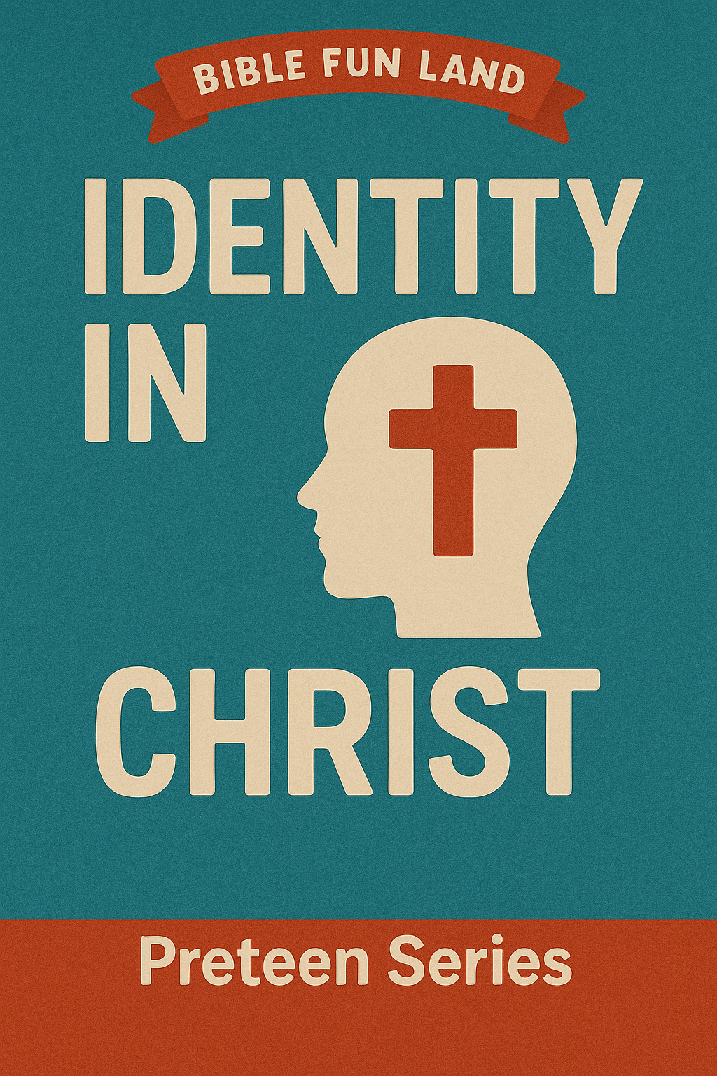 Identity in Christ - Preteen Series
